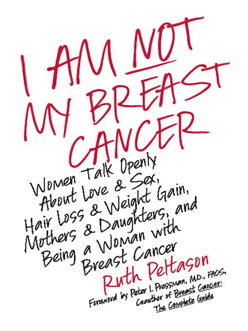 Title details for I Am Not My Breast Cancer by Ruth Peltason - Available